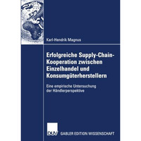 Erfolgreiche Supply-Chain-Kooperation zwischen Einzelhandel und Konsumg?terherst [Paperback]