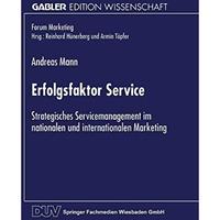 Erfolgsfaktor Service: Strategisches Servicemanagement im nationalen und interna [Paperback]