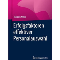 Erfolgsfaktoren effektiver Personalauswahl [Paperback]