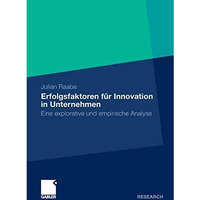 Erfolgsfaktoren f?r Innovation in Unternehmen: Eine explorative und empirische A [Paperback]