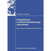 Erfolgsfaktoren in kleinen Dienstleistungsunternehmen: Eine Analyse am Beispiel  [Paperback]