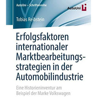 Erfolgsfaktoren internationaler Marktbearbeitungsstrategien in der Automobilindu [Paperback]