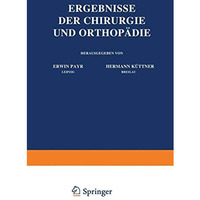 Ergebnisse der Chirurgie und Orthop?die: Neunter Band [Paperback]