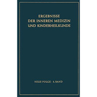 Ergebnisse der Inneren Medizin und Kinderheilkunde: Neue Folge [Paperback]