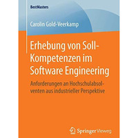 Erhebung von Soll-Kompetenzen im Software Engineering: Anforderungen an Hochschu [Paperback]