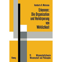 Erkennen: Die Organisation und Verk?rperung von Wirklichkeit: Ausgew?hlte Arbeit [Paperback]