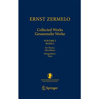 Ernst Zermelo - Collected Works/Gesammelte Werke: Volume I/Band I - Set Theory,  [Hardcover]