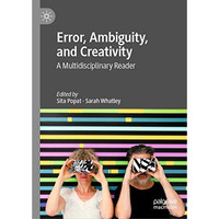 Error, Ambiguity, and Creativity: A Multidisciplinary Reader [Hardcover]