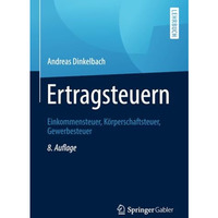 Ertragsteuern: Einkommensteuer, K?rperschaftsteuer, Gewerbesteuer [Paperback]