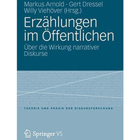 Erz?hlungen im ?ffentlichen: ?ber die Wirkung narrativer Diskurse [Paperback]