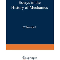 Essays in the History of Mechanics [Paperback]