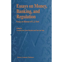 Essays on Money, Banking, and Regulation: Essays in Honour of C. J. Oort [Paperback]