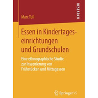 Essen in Kindertageseinrichtungen und Grundschulen: Eine ethnographische Studie  [Paperback]