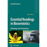 Essential Readings in Biosemiotics: Anthology and Commentary [Paperback]