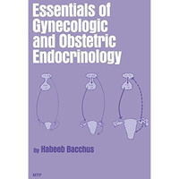 Essentials of Gynecologic and Obstetric Endocrinology [Paperback]