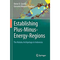 Establishing Plus-Minus-Energy-Regions: The Maluku Archipelago in Indonesia [Paperback]