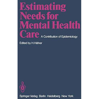 Estimating Needs for Mental Health Care: A Contribution of Epidemiology [Paperback]