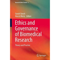 Ethics and Governance of Biomedical Research: Theory and Practice [Hardcover]