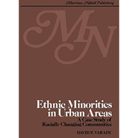 Ethnic minorities in urban areas: A case study of racially changing communities [Hardcover]