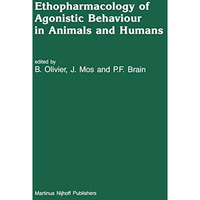 Ethopharmacology of Agonistic Behaviour in Animals and Humans [Paperback]