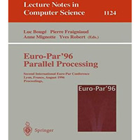 Euro-Par'96 - Parallel Processing: Second International Euro-Par Conference, Lyo [Paperback]