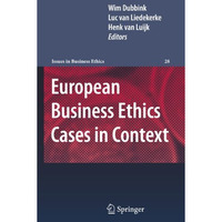 European Business Ethics Cases in Context: The Morality of Corporate Decision Ma [Hardcover]