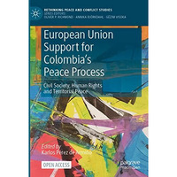 European Union Support for Colombia's Peace Process: Civil Society, Human Rights [Paperback]