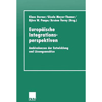 Europ?ische Integrationsperspektiven: Ambivalenzen der Entwicklung und L?sungsan [Paperback]