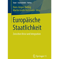 Europ?ische Staatlichkeit: Zwischen Krise und Integration [Paperback]