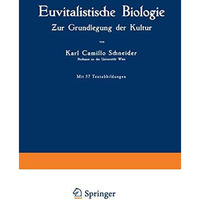 Euvitalistische Biologie: Zur Grundlegung der Kultur [Paperback]