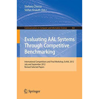 Evaluating AAL Systems Through Competitive Benchmarking: International Competiti [Paperback]