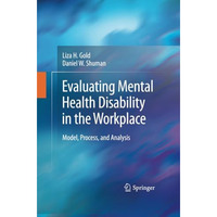 Evaluating Mental Health Disability in the Workplace: Model, Process, and Analys [Paperback]