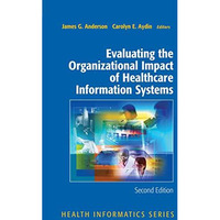 Evaluating the Organizational Impact of Health Care Information Systems [Paperback]