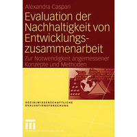 Evaluation der Nachhaltigkeit von Entwicklungszusammenarbeit: Zur Notwendigkeit  [Paperback]