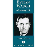 Evelyn Waugh: A Literary Life [Hardcover]