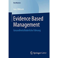 Evidence Based Management: Gesundheitsf?rderliche F?hrung [Paperback]