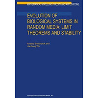 Evolution of Biological Systems in Random Media: Limit Theorems and Stability [Paperback]