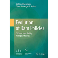 Evolution of Dam Policies: Evidence from the Big Hydropower States [Paperback]