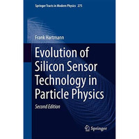 Evolution of Silicon Sensor Technology in Particle Physics [Hardcover]