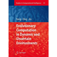 Evolutionary Computation in Dynamic and Uncertain Environments [Hardcover]