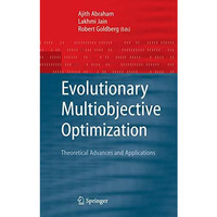 Evolutionary Multiobjective Optimization: Theoretical Advances and Applications [Hardcover]