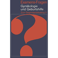 Examens-Fragen Gyn?kologie und Geburtshilfe: Zum Gegenstandskatalog 3 [Paperback]