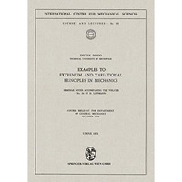 Examples to Extremum and Variational Principles in Mechanics: Seminar Notes Acco [Paperback]