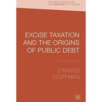 Excise Taxation and the Origins of Public Debt [Hardcover]