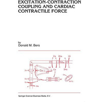 Excitation-Contraction Coupling and Cardiac Contractile Force [Paperback]