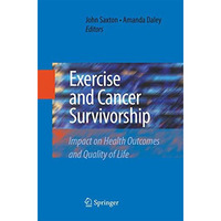 Exercise and Cancer Survivorship: Impact on Health Outcomes and Quality of Life [Paperback]