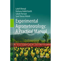 Experimental Agrometeorology: A Practical Manual [Hardcover]