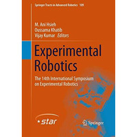 Experimental Robotics: The 14th International Symposium on Experimental Robotics [Paperback]