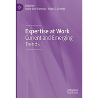 Expertise at Work: Current and Emerging Trends [Hardcover]