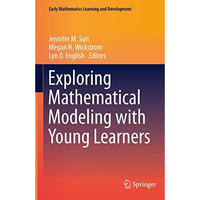 Exploring Mathematical Modeling with Young Learners [Paperback]